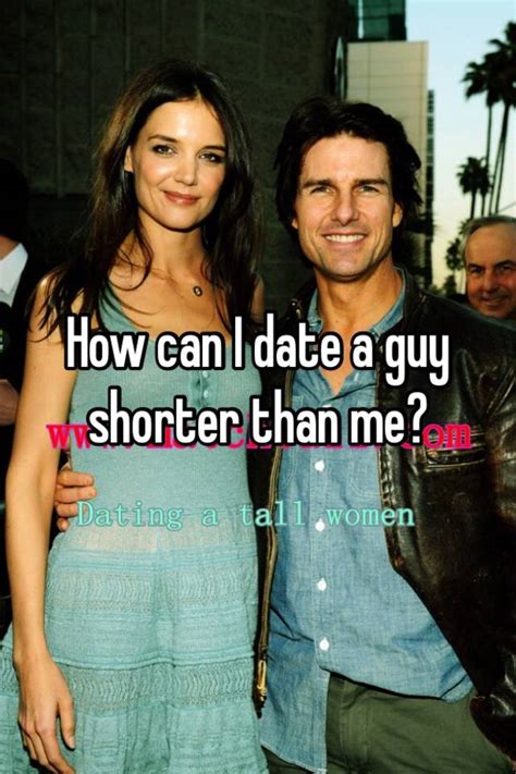 dating a man shorter than me